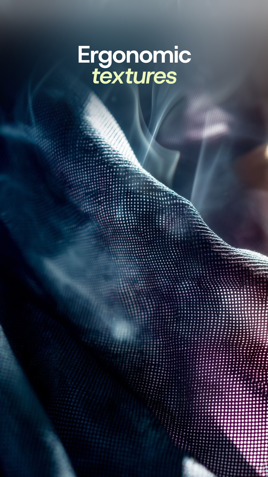Close-up of textured fabric with 'Ergonomic textures' text overlay
